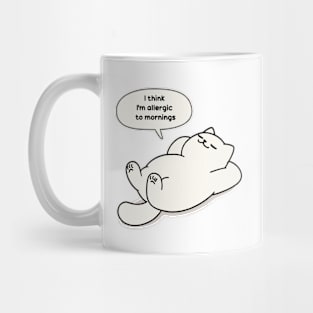 I think I'm allergic to mornings Mug